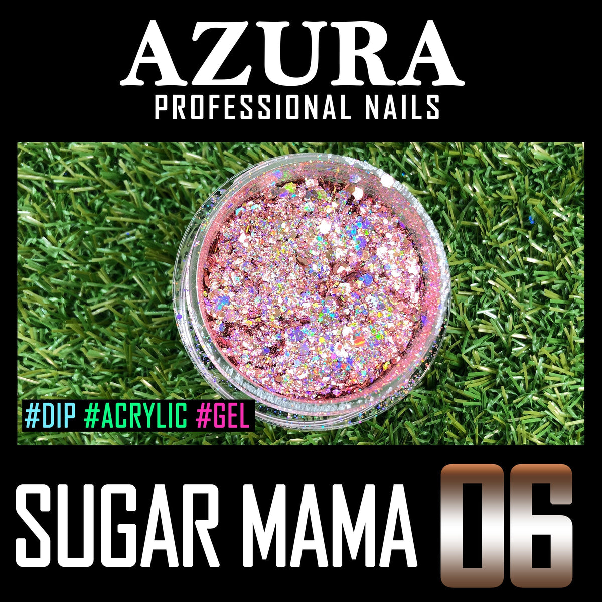AZURA - Sugar Mama (2oz) - 06 (Sparkle & Holographic)-Glitter-AZURA- Nail Supply American Gel Polish - Phuong Ni