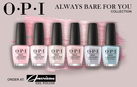 OPI Nail Lacquer - Always Bare For You - Spring Collection 2019 (6 colors)-lacquer-OPI- Nail Supply American Gel Polish - Phuong Ni